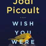 Wish You Were Here by Jodi Picoult